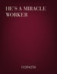 He's a Miracle Worker SATB choral sheet music cover